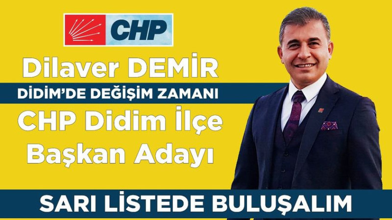 Dilaver Demir, CHP Didim İlçe Başkan Adayı