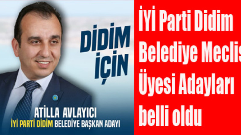 İyi Parti Didim belediye meclis adayları belli oldu