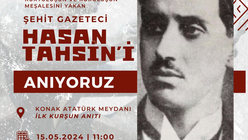 ‘Şehit Gazeteci Hasan Tahsin’i kıvançla anıyoruz