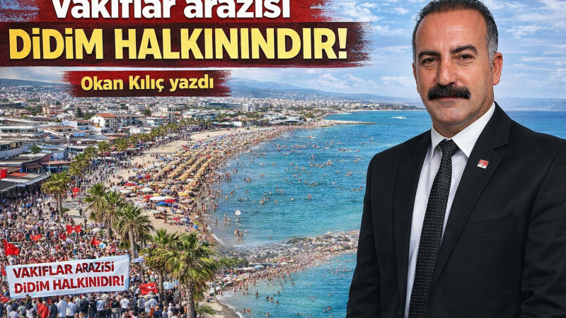 Vakıflar arazisi Didim halkınındır!