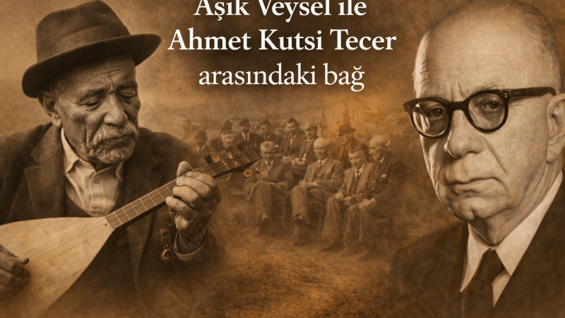 Aşık Veysel – Ahmet Kutsi Tecer Kesişmesi