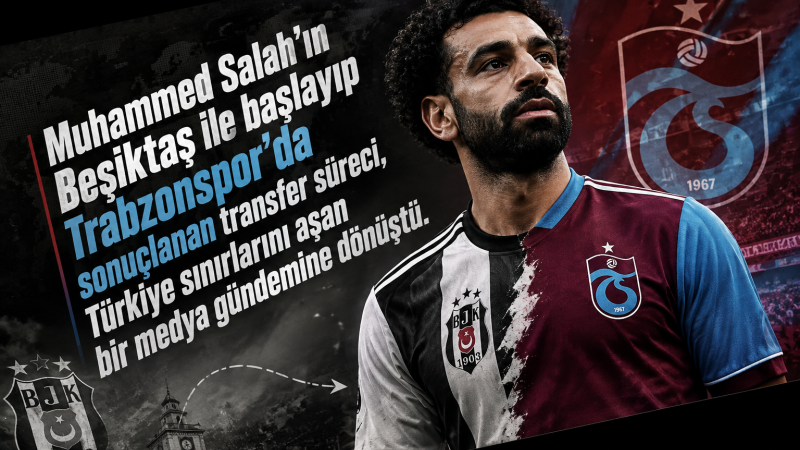 Muhammed Salah ve Türkiye'nin Futbol Markası