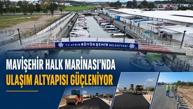 MAVİŞEHİR HALK MARİNASI’NDA ULAŞIM ALTYAPISI GÜÇLENİYOR