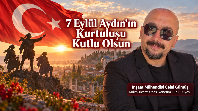CELAL GÜMÜŞ’TEN AYDIN’IN KURTULUŞU MESAJI