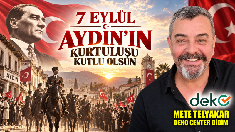 Mete Telyakar’dan 7 Eylül Aydın’ın Kurtuluşu Mesajı