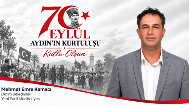 Mehmet Emre Kamacı’dan 7 Eylül Aydın’ın Kurtuluşu Mesajı
