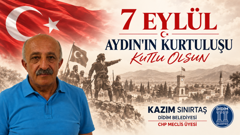 Kazım Sınırtaş’tan 7 Eylül Aydın’ın Kurtuluşu Mesajı