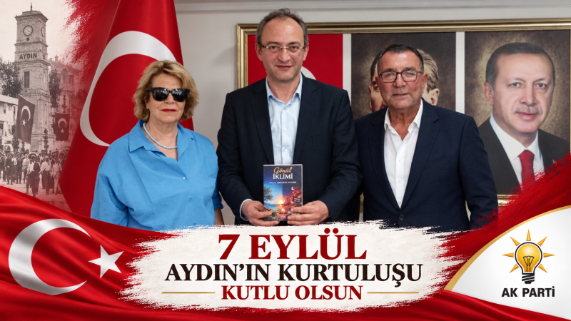 MEHMET VELA: 7 EYLÜL, AYDIN’IN BAĞIMSIZLIK İRADESİNİN ZAFERİDİR