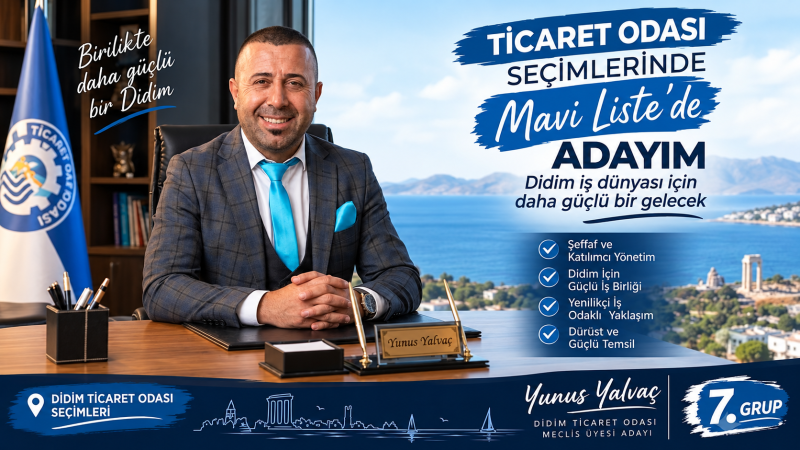 Yunus Yalvaç, Didim Ticaret Odası seçimlerinde Mavi Liste’den aday