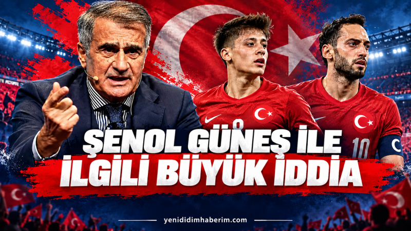 Şenol Güneş ile ilgili büyük iddia