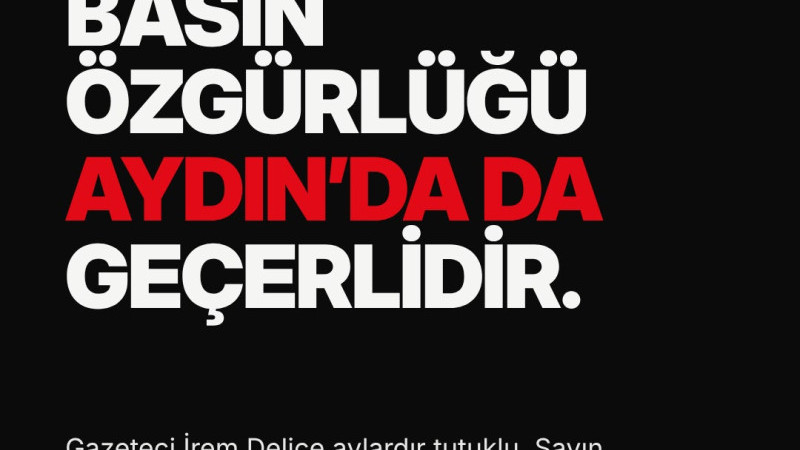 Süleyman Bülbül'e Açık Çağrı: Basın Özgürlüğü Aydın'da da Geçerlidir